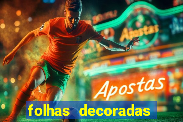 folhas decoradas para imprimir